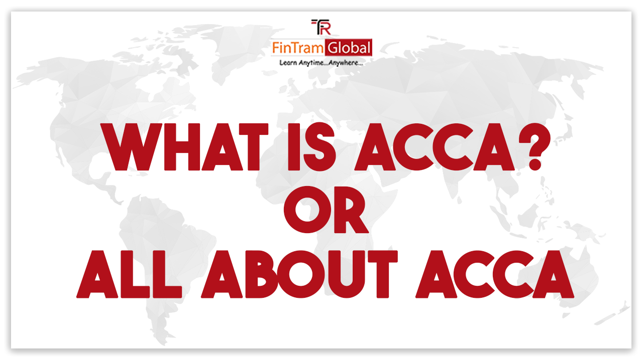What Is ACCA All About ACCA Benefits Of Doing ACCA