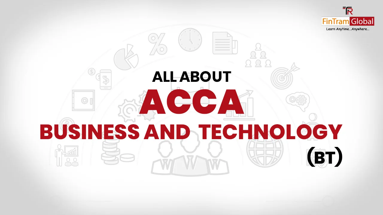 All About ACCA Business and Technology (BT)(F1) 41