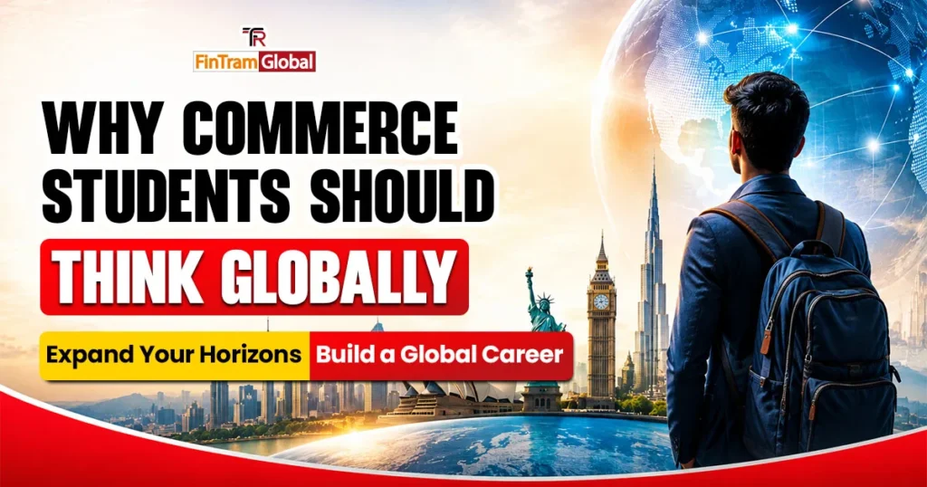 Why Commerce Students Should Think Globally